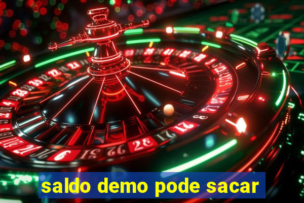 saldo demo pode sacar